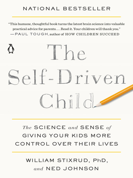 Title details for The Self-Driven Child by William Stixrud, PhD - Available